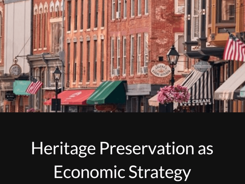 Heritage Preservation as Economic&nbsp;Strategy