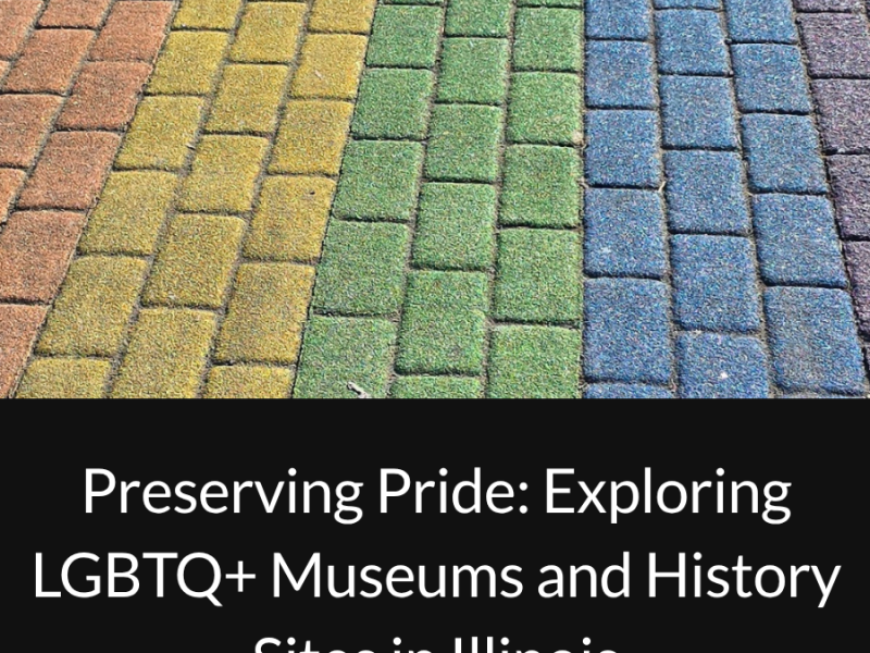 Preserving Pride: Exploring LGBTQ+ Museums and History Sites in&nbsp;Illinois