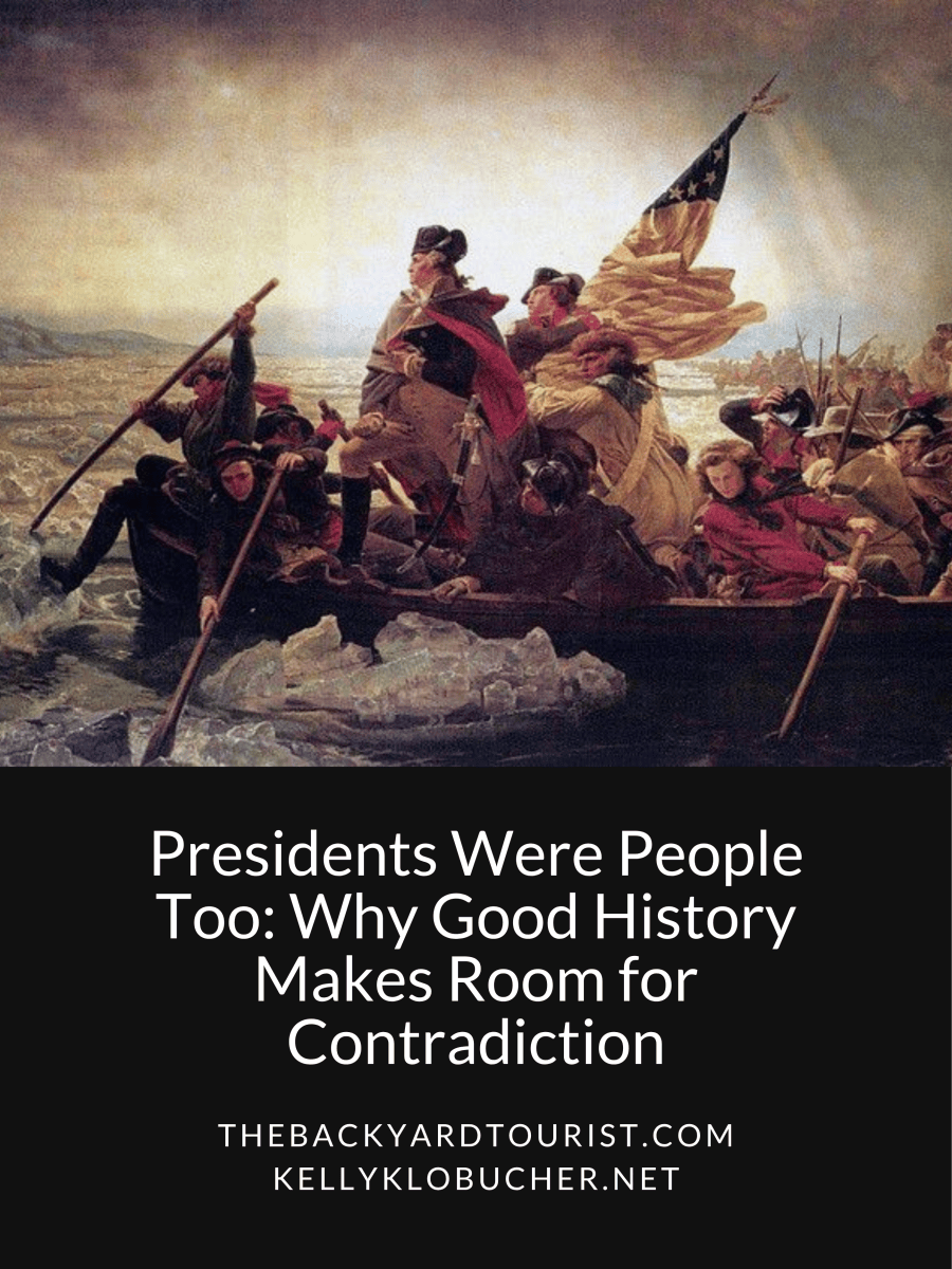 Heroes Were People, Too: Why Good History Makes Room for&nbsp;Contradiction